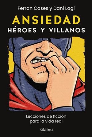 ANSIEDAD. HÉROES Y VILLANOS | 9788410428614 | CASES, FERRAN/LAGI, DANI | Galatea Llibres | Librería online de Reus, Tarragona | Comprar libros en catalán y castellano online