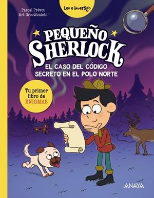 PEQUEÑO SHERLOCK: EL CASO DEL CÓDIGO SECRETO EN EL POLO NORTE | 9788414360200 | PRÉVOT, PASCAL | Galatea Llibres | Llibreria online de Reus, Tarragona | Comprar llibres en català i castellà online