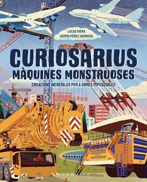 CURIOSÀRIUS. MÀQUINES MONSTRUOSES | 9788410417632 | RIERA, LUCAS | Galatea Llibres | Llibreria online de Reus, Tarragona | Comprar llibres en català i castellà online