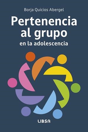 PERTENENCIA AL GRUPO EN LA ADOLESCENCIA | 9788466245500 | QUICIOS ABERGEL, BORJA | Galatea Llibres | Llibreria online de Reus, Tarragona | Comprar llibres en català i castellà online
