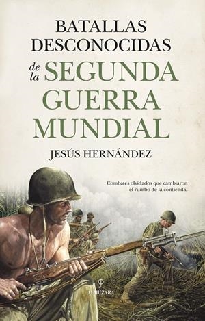 BATALLAS DESCONOCIDAS DE LA SEGUNDA GUERRA MUNDIAL | 9791370204686 | HERNÁNDEZ, JESUS | Galatea Llibres | Llibreria online de Reus, Tarragona | Comprar llibres en català i castellà online