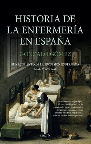 HISTORIA DE LA ENFERMERÍA EN ESPAÑA | 9791387812614 | GOMEZ, GONZALO | Galatea Llibres | Llibreria online de Reus, Tarragona | Comprar llibres en català i castellà online