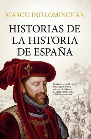 HISTORIAS DE LA HISTORIA DE ESPAÑA | 9791388444074 | LOMINCHAR, MARCELINO | Galatea Llibres | Llibreria online de Reus, Tarragona | Comprar llibres en català i castellà online