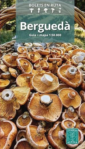 BERGUEDA BOLETS EN RUTA | 9788470112386 | CASABOSCH, MARC/NAVARRO, CARLOS | Galatea Llibres | Librería online de Reus, Tarragona | Comprar libros en catalán y castellano online