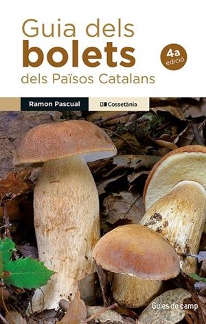 GUIA DELS BOLETS DELS PAÏSOS CATALANS 4 ED. | 9788413566580 | PASCUAL LLUVIÀ, RAMON | Galatea Llibres | Llibreria online de Reus, Tarragona | Comprar llibres en català i castellà online