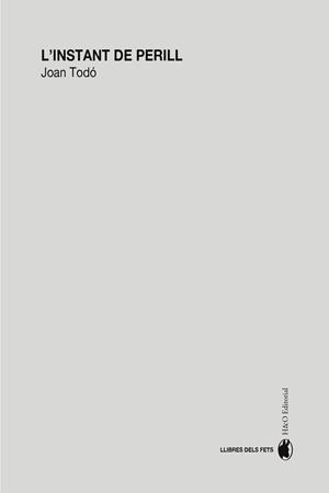 L'INSTANT DE PERILL | 9791387914226 | TODÓ, JOAN | Galatea Llibres | Librería online de Reus, Tarragona | Comprar libros en catalán y castellano online