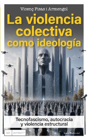 LA VIOLENCIA COLECTIVA COMO IDEOLOGÍA | 9791387991524 | FISAS I ARMENGOL, VICENÇ | Galatea Llibres | Llibreria online de Reus, Tarragona | Comprar llibres en català i castellà online