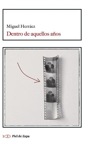 DENTRO DE AQUELLOS AÑOS | 9788412973990 | HERRÁEZ, MIGUEL | Galatea Llibres | Llibreria online de Reus, Tarragona | Comprar llibres en català i castellà online