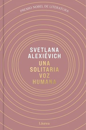 UNA SOLITARIA VOZ HUMANA (LÁUREA) | 9791388092503 | ALEXIEVICH, SVETLANA | Galatea Llibres | Llibreria online de Reus, Tarragona | Comprar llibres en català i castellà online
