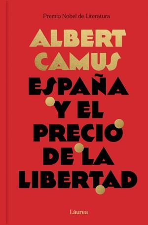 ESPAÑA Y EL PRECIO DE LA LIBERTAD (LÁUREA) | 9791388092510 | CAMUS, ALBERT | Galatea Llibres | Llibreria online de Reus, Tarragona | Comprar llibres en català i castellà online
