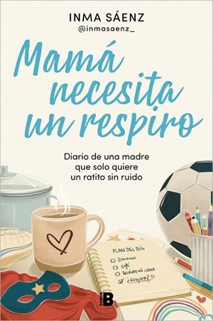 MAMÁ NECESITA UN RESPIRO | 9788466683043 | SÁENZ (@INMASAENZ_), INMA | Galatea Llibres | Llibreria online de Reus, Tarragona | Comprar llibres en català i castellà online