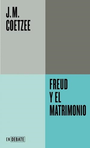 FREUD Y EL MATRIMONIO (SERIE ENDEBATE) | 9791387904593 | COETZEE, J.M. | Galatea Llibres | Llibreria online de Reus, Tarragona | Comprar llibres en català i castellà online