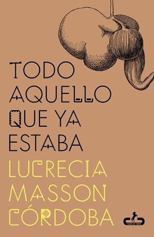 TODO AQUELLO QUE YA ESTABA | 9788417417987 | MASSON CÓRDOBA, LUCRECIA | Galatea Llibres | Librería online de Reus, Tarragona | Comprar libros en catalán y castellano online
