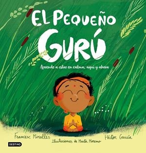 EL PEQUEÑO GURÚ | 9788408327226 | MIRALLES, FRANCESC/GARCÍA, HÉCTOR | Galatea Llibres | Librería online de Reus, Tarragona | Comprar libros en catalán y castellano online