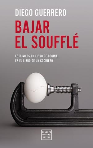BAJAR EL SOUFFLÉ | 9788408327172 | GUERRERO, DIEGO | Galatea Llibres | Llibreria online de Reus, Tarragona | Comprar llibres en català i castellà online