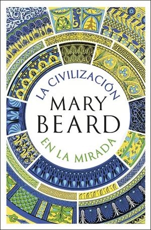 LA CIVILIZACIÓN EN LA MIRADA | 9788491999287 | BEARD, MARY | Galatea Llibres | Llibreria online de Reus, Tarragona | Comprar llibres en català i castellà online