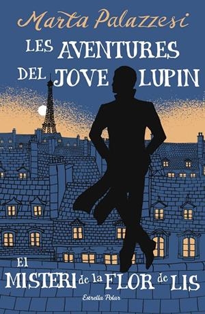 LES AVENTURES DEL JOVE LUPIN 2. EL MISTERI DE LA FLOR DE LIS | 9791387783785 | PALAZZESI, MARTA | Galatea Llibres | Librería online de Reus, Tarragona | Comprar libros en catalán y castellano online