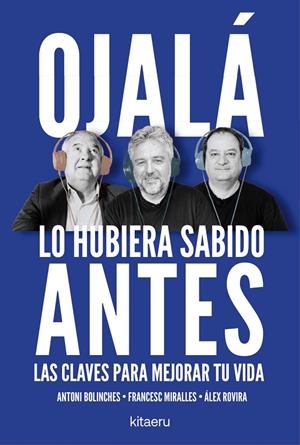 OJALÁ LO HUBIERA SABIDO ANTES | 9788410428515 | ROVIRA, ÁLEX/MIRALLES, FRANCESC/BOLINCHES, ANTONI | Galatea Llibres | Llibreria online de Reus, Tarragona | Comprar llibres en català i castellà online