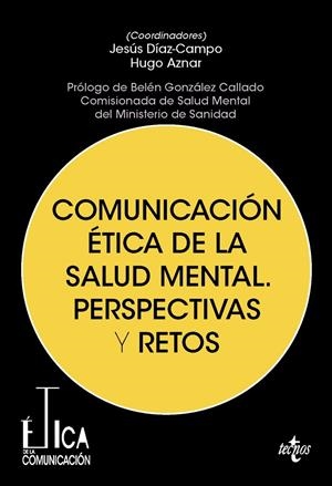 COMUNICACIÓN ÉTICA DE LA SALUD MENTAL. PERSPECTIVAS Y RETOS | 9788430995097 | DÍAZ-CAMPO, JESÚS/AZNAR GÓMEZ, HUGO/CALVO, ANA BELÉN/FANALS GUBAU, LAURA/FANJUL PEYRÓ, CARLOS/FEIJOO | Galatea Llibres | Llibreria online de Reus, Tarragona | Comprar llibres en català i castellà online