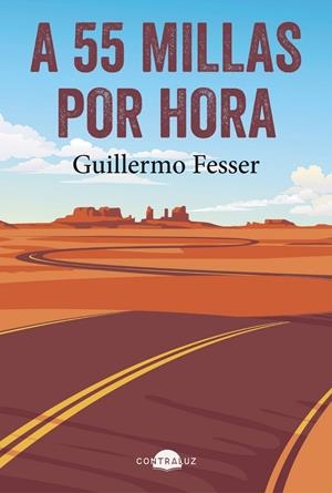 A 55 MILLAS POR HORA | 9791388337000 | FESSER, GUILLERMO | Galatea Llibres | Llibreria online de Reus, Tarragona | Comprar llibres en català i castellà online
