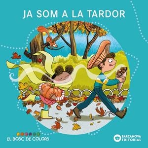 JA SOM A LA TARDOR | 9788448969233 | BALDÓ, ESTEL/GIL, ROSA/SOLIVA, MARIA | Galatea Llibres | Llibreria online de Reus, Tarragona | Comprar llibres en català i castellà online