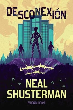 DESCONEXIÓN | 9788419831910 | SHUSTERMAN, NEAL | Galatea Llibres | Llibreria online de Reus, Tarragona | Comprar llibres en català i castellà online