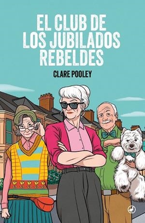 EL CLUB DE LOS JUBILADOS REBELDES | 9788419722287 | POOLEY, CLARE | Galatea Llibres | Llibreria online de Reus, Tarragona | Comprar llibres en català i castellà online