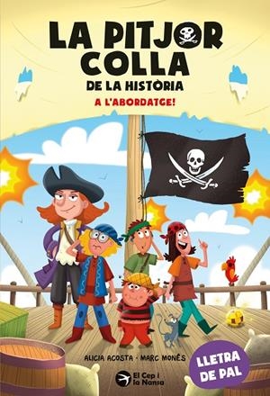 LA PITJOR COLLA DE LA HISTÒRIA. A L'ABORDATGE! | 9791387876319 | ACOSTA, ALICIA | Galatea Llibres | Librería online de Reus, Tarragona | Comprar libros en catalán y castellano online