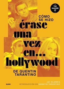 CÓMO SE HIZO ÉRASE UNA VEZ EN... HOLLYWOOD | 9791388023415 | GLENNIE, JAY | Galatea Llibres | Llibreria online de Reus, Tarragona | Comprar llibres en català i castellà online