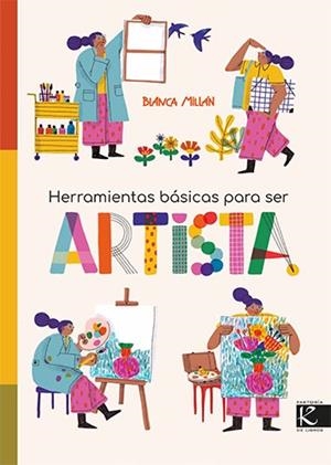 HERRAMIENTAS BÁSICAS PARA SER ARTISTA | 9788419213662 | MILLÁN, BLANCA | Galatea Llibres | Llibreria online de Reus, Tarragona | Comprar llibres en català i castellà online