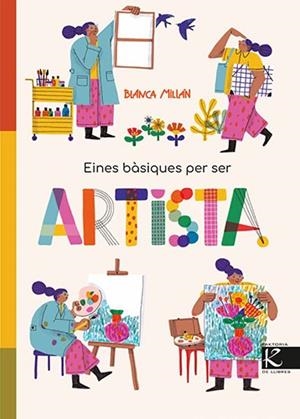 EINES BÀSIQUES PER SER ARTISTA | 9788410387430 | MILLÁN, BLANCA | Galatea Llibres | Librería online de Reus, Tarragona | Comprar libros en catalán y castellano online