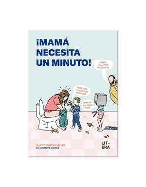 MAMÁ NECESITA UN MINUTO! | 9791387849078 | STARR, MARY CATHERINE | Galatea Llibres | Llibreria online de Reus, Tarragona | Comprar llibres en català i castellà online