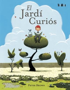 EL JARDÍ CURIÓS | 9788492696246 | BROWN, PETER | Galatea Llibres | Llibreria online de Reus, Tarragona | Comprar llibres en català i castellà online