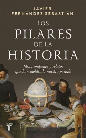 LOS PILARES DE LA HISTORIA | 9788430629664 | FERNÁNDEZ SEBASTIÁN, JAVIER | Galatea Llibres | Llibreria online de Reus, Tarragona | Comprar llibres en català i castellà online