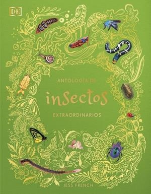 ANTOLOGÍA DE INSECTOS EXTRAORDINARIOS (PLANETA CURIOSO) | 9780241838792 | FRENCH, JESS | Galatea Llibres | Llibreria online de Reus, Tarragona | Comprar llibres en català i castellà online