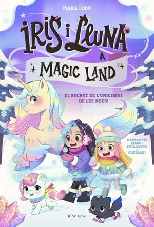 IRIS I LLUNA A MAGIC LAND 2 - EL SECRET DE L'UNICORN DE LES NEUS | 9791387695712 | LOBO, MARA | Galatea Llibres | Llibreria online de Reus, Tarragona | Comprar llibres en català i castellà online