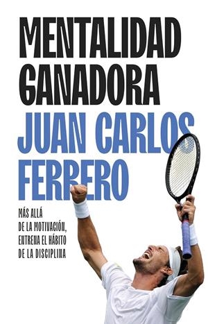 MENTALIDAD GANADORA | 9788411005463 | FERRERO, JUAN CARLOS | Galatea Llibres | Llibreria online de Reus, Tarragona | Comprar llibres en català i castellà online