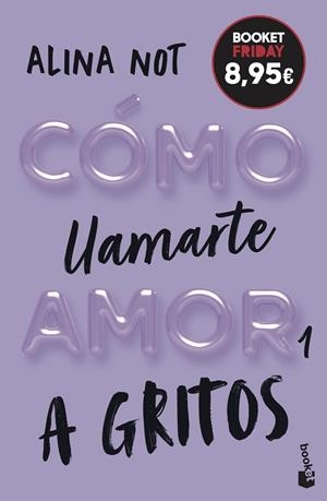 CÓMO LLAMARTE AMOR 1. A GRITOS | 9788408327004 | NOT, ALINA | Galatea Llibres | Llibreria online de Reus, Tarragona | Comprar llibres en català i castellà online
