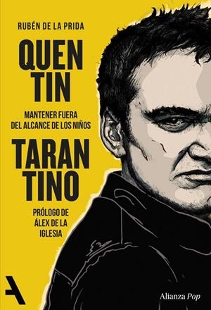 QUENTIN TARANTINO MANTENER FUERA DEL ALCANCE DE LOS NIÑOS | 9791370093198 | PRIDA, RUBÉN DE LA | Galatea Llibres | Librería online de Reus, Tarragona | Comprar libros en catalán y castellano online