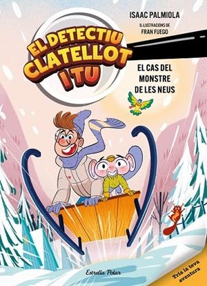 DETECTIU CLATELLOT I TU 7. EL CAS DEL MONSTRE DE LES NEUS | 9791387783976 | ISAAC PALMIOLA/FUEGO, FRAN | Galatea Llibres | Llibreria online de Reus, Tarragona | Comprar llibres en català i castellà online