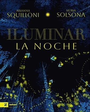 ILUMINAR LA NOCHE | 9791388269165 | SQUILLONI, ARIANNA/SOLSONA, NURIA | Galatea Llibres | Llibreria online de Reus, Tarragona | Comprar llibres en català i castellà online