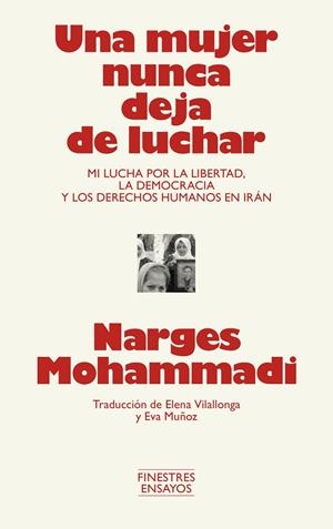 UNA MUJER NUNCA DEJA DE LUCHAR | 9791388442001 | MOHAMMADI, NARGES | Galatea Llibres | Llibreria online de Reus, Tarragona | Comprar llibres en català i castellà online