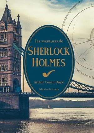 LAS AVENTURAS DE SHERLOCK HOLMES (ILUSTRADA) | 9791387752231 | DOYLE, ARTHUR CONAN | Galatea Llibres | Llibreria online de Reus, Tarragona | Comprar llibres en català i castellà online