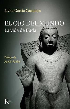 EL OJO DEL MUNDO LA VIDA DE BUDA | 9788411214803 | GARCÍA CAMPAYO, JAVIER | Galatea Llibres | Llibreria online de Reus, Tarragona | Comprar llibres en català i castellà online