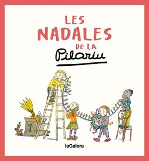 LES NADALES DE LA PILARIN | 9788424676629 | BAYÉS DE LUNA, PILARIN | Galatea Llibres | Llibreria online de Reus, Tarragona | Comprar llibres en català i castellà online