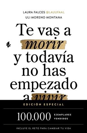TE VAS A MORIR Y TODAVÍA NO HAS EMPEZADO A VIVIR (EDICIÓN ESPECIAL) | 9791387936525 | FALCES, LAURA/MORENO MONTANA, ULI | Galatea Llibres | Librería online de Reus, Tarragona | Comprar libros en catalán y castellano online