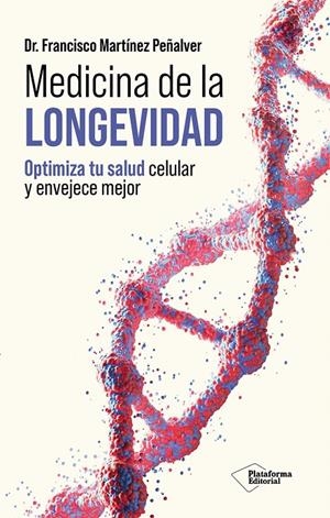 MEDICINA DE LA LONGEVIDAD | 9791388406027 | MARTÍNEZ PEÑALVER, FRANCISCO | Galatea Llibres | Librería online de Reus, Tarragona | Comprar libros en catalán y castellano online