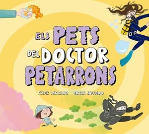 ELS PETS DEL DOCTOR PETARRONS | 9791388132698 | SERRANO, PILAR | Galatea Llibres | Llibreria online de Reus, Tarragona | Comprar llibres en català i castellà online
