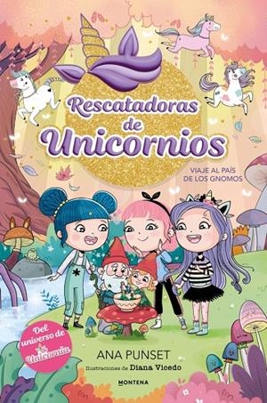 RESCATADORAS DE UNICORNIOS 11 - VIAJE AL PAÍS DE LOS GNOMOS | 9791387972998 | PUNSET, ANA | Galatea Llibres | Llibreria online de Reus, Tarragona | Comprar llibres en català i castellà online
