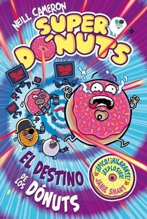 SUPERDÓNUTS 3 - EL DESTINO DE LOS DÓNUTS | 9788448873479 | CAMERON, NEILL | Galatea Llibres | Llibreria online de Reus, Tarragona | Comprar llibres en català i castellà online